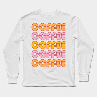 Retro Style Coffee Text For Lovers Of Hot Drinks Long Sleeve T-Shirt